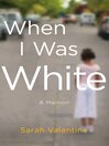 Cover image for When I Was White